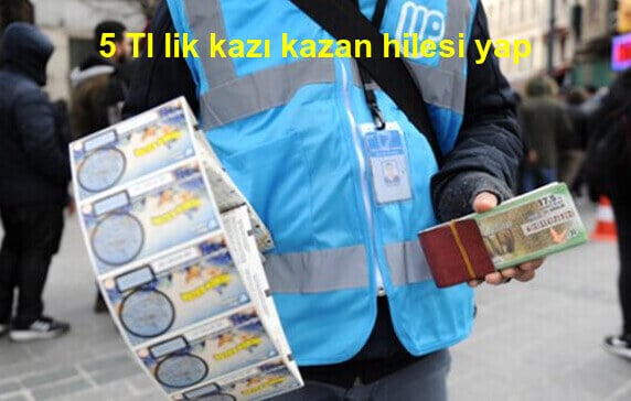 5 Tl lik kazı kazan hilesi yap